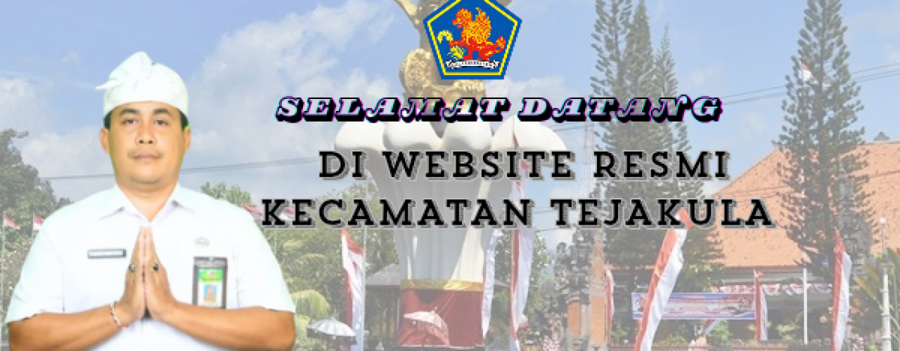 Selamat datang di Website Kantor Camat Tejakula 
