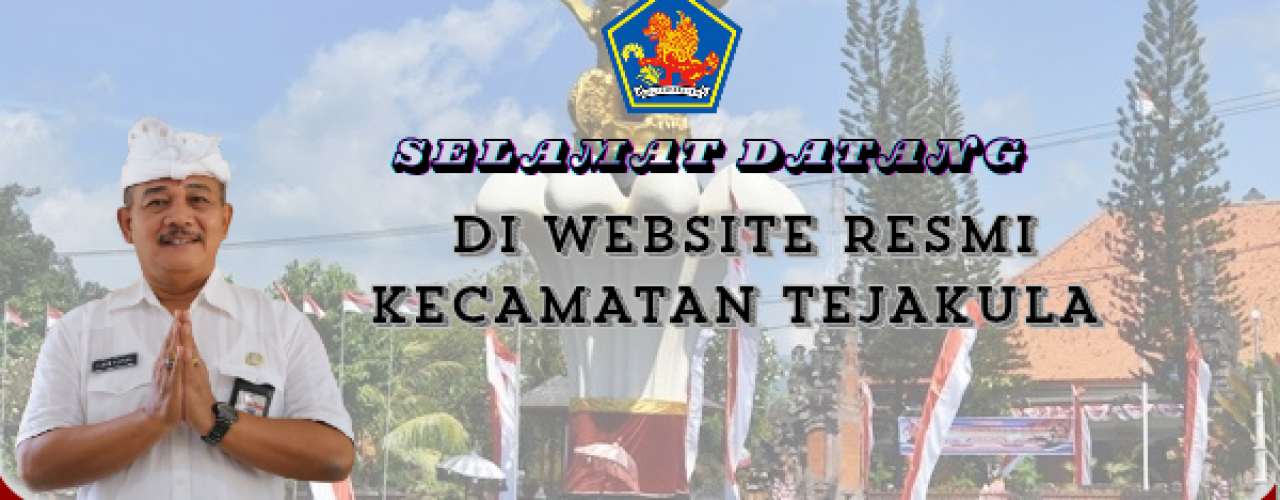 Selamat datang di Website Kantor Camat Tejakula 
